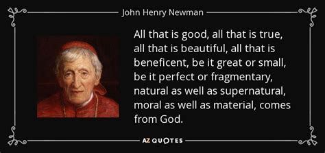 Top 94 wise famous quotes and sayings by john henry newman. John Henry Newman quote: All that is good, all that is true, all that...