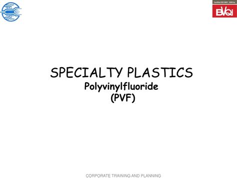 Ppt Specialty Plastics Polyvinylfluoride Pvf Powerpoint Presentation Id9355907