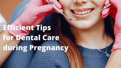 Efficient Tips For Dental Care During Pregnancy