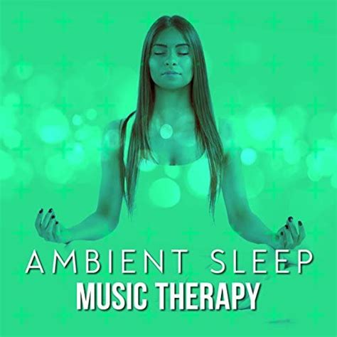Ambient Sleep Music Therapy Von Ambient Music Therapy Deep Sleep Meditation Spa Healing