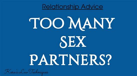 How Too Many Sex Partners Affect Relationships Youtube
