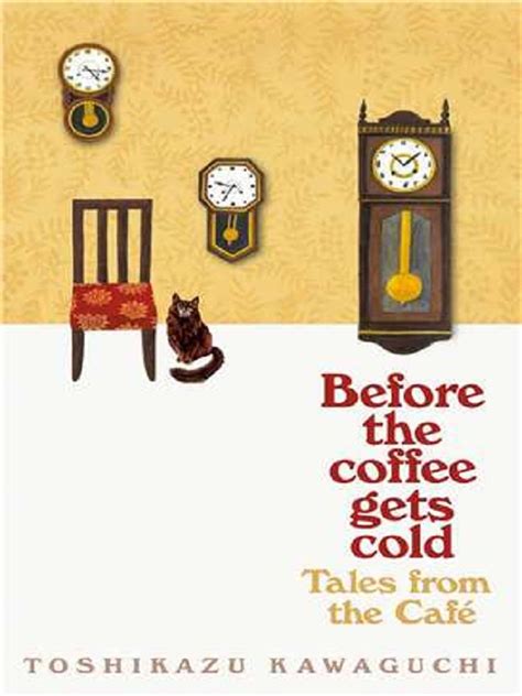 کتاب Before The Coffee Gets Cold Tales From The Cafe اثر توشیکازو