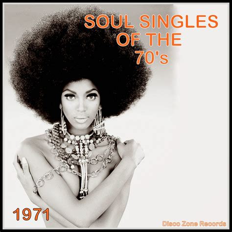 Disco Zone Records Soul Singles Of The 70s 1971