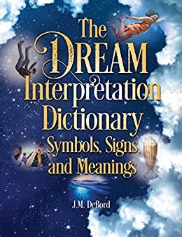 The book of dreams, he started it as part of his. The Dream Interpretation Dictionary: Symbols, Signs, and ...