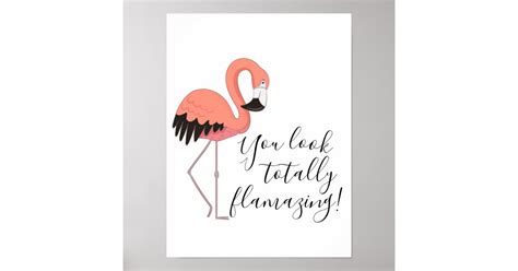 Cute Funny Pink Flamingo Totally Flamazing Poster Zazzle