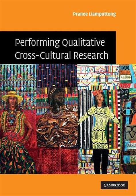 Performing Qualitative Cross Cultural Research By Pranee Liamputtong