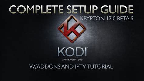 Complete Setup Guide Kodi 170 Krypton Waddon And Iptv Tutorial Youtube