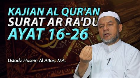 Kajian Al Qur An Surat Al Ar Ra Du Ayat Ustadz Husein Alathas YouTube
