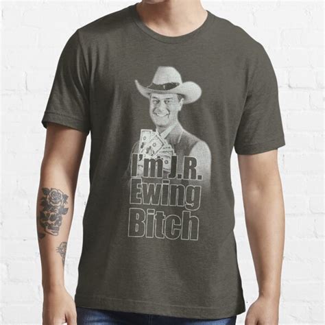 Im Jr Ewing Btch T Shirt For Sale By Saph Redbubble Jr T Shirts