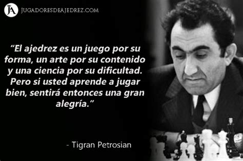 Frases Célebres de Tigran Petrosian Jugadores de Ajedrez