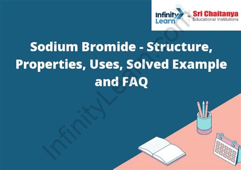 Sodium Bromide Structure Properties Uses Solved Example And Faq
