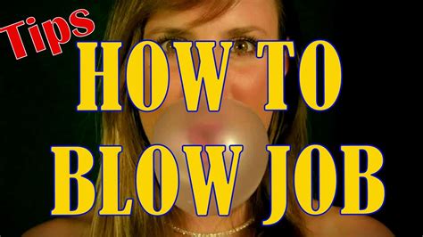 How To Give The Best Blow Jobs Tips How To Blow Job Youtube