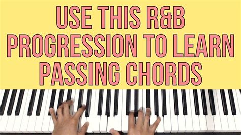 Use This Randb Progression To Learn Passing Chords Piano Tutorial Youtube