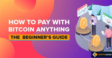 How To Pay With Bitcoin Anything The Beginners Guide 2020