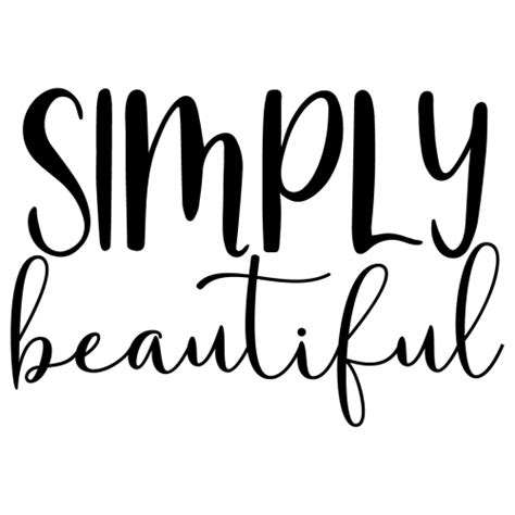 Free Svg Files Svg Png Dxf Eps Quote Simply Beautiful