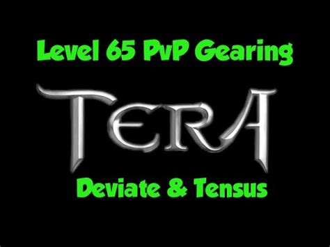 Veliks tera guide is currently my favorite guide. TERA : Level 65 PvP Gearing - Deviate & Tensus (Patch 33.08) - YouTube