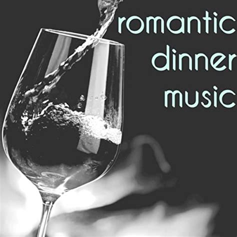Romantic Dinner Music Love Music Lounge And Jazz Romantic Dinner