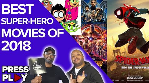 Press Play Ep11 Best Superhero Movies Of 2018 Youtube