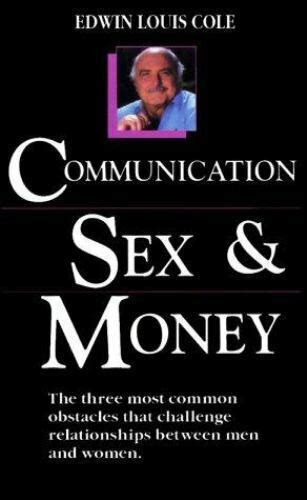 Communication Sex And Money The Three Most Common Obstacles That