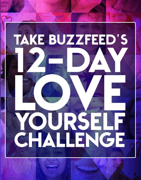 Take Buzzfeeds 12 Day Love Yourself Challenge A Buzzfeed Challenge
