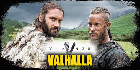 ‘vikings Valhalla Everything We Know So Far About Character Casting
