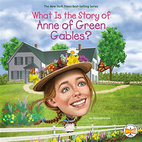 What Is The Story Of Anne Of Green Gables By Ellen Labrecque Who Hq