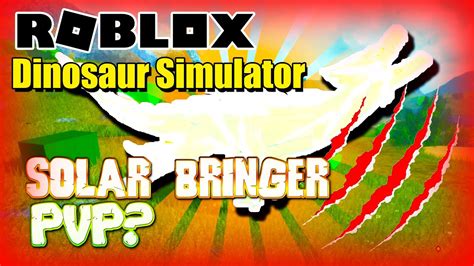 Roblox Dinosaur Simulator How Good Is Solar Bringer Megavore For Pvp