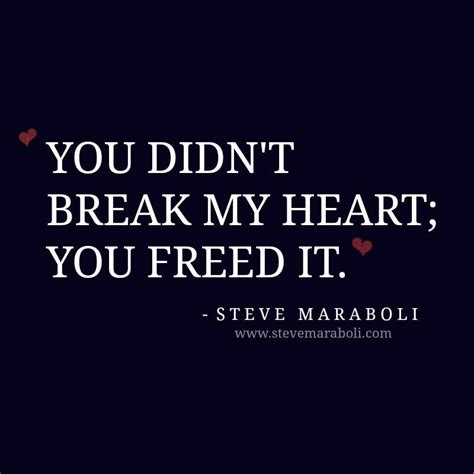 You Didnt Break My Heart My Heart Freed You Words Quotes Wise Words
