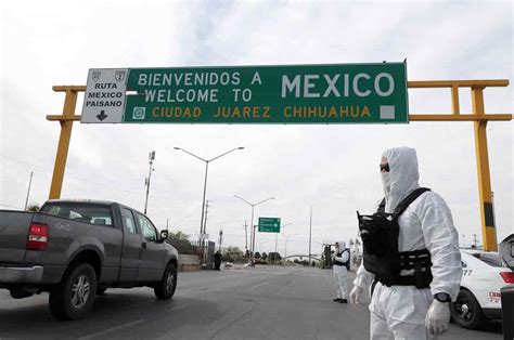 Cierre Parcial De Frontera Entre México Eu Y Canadá Se Extiende Hasta