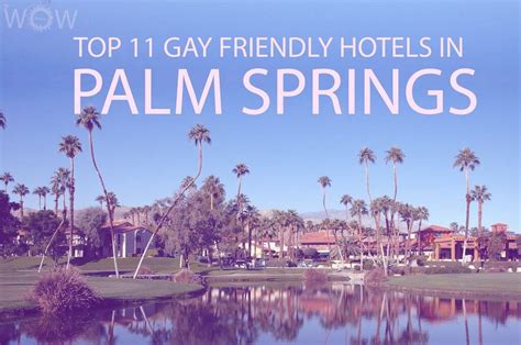 Top 11 Gay Friendly Hotels In Palm Springs 2023 Wow Travel