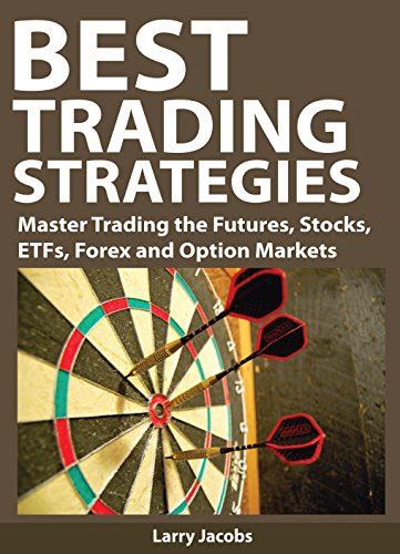 Best Trading Strategies Master Trading The Futures Stocks Etfs