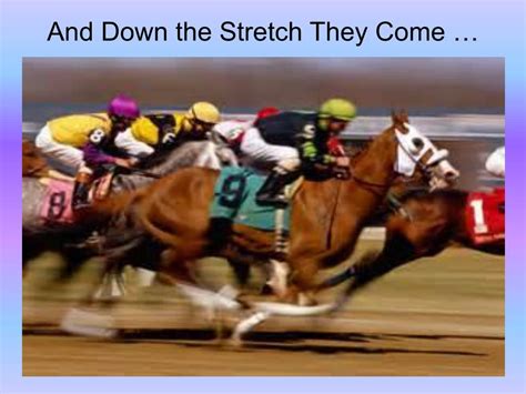 PPT And Down The Stretch They Come PowerPoint Presentation Free Download ID