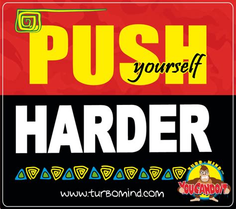 Push Yourself Harder We Help You Become Unstoppable