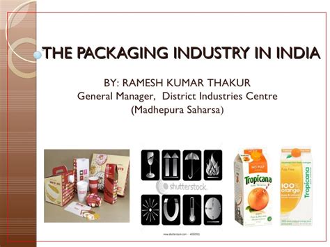 Some of these things are. The packaging industry in india