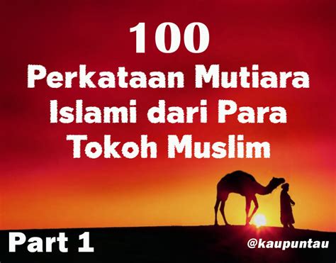 Kata kata bijak biasanya merupakan sebuah. 100 Perkataan Mutiara Islami dari Para Tokoh Muslim ...