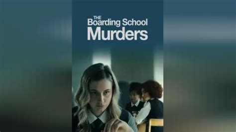 دانلود فیلم قتل های مدرسه شبانه روزی 2024 The Boarding School Murders