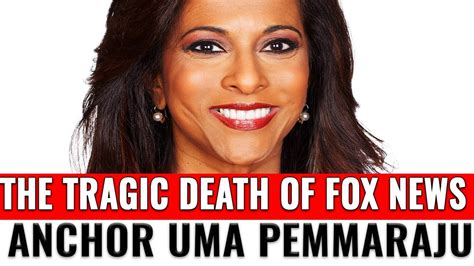 The Tragic Death Of Fox News Anchor Uma Pemmaraju Youtube