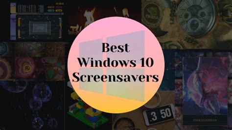 Best Windows 10 Screensavers To Keep Your Screen Alive And Interesting