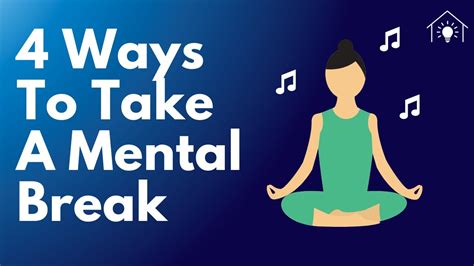4 Ways To Take A Mental Break Youtube