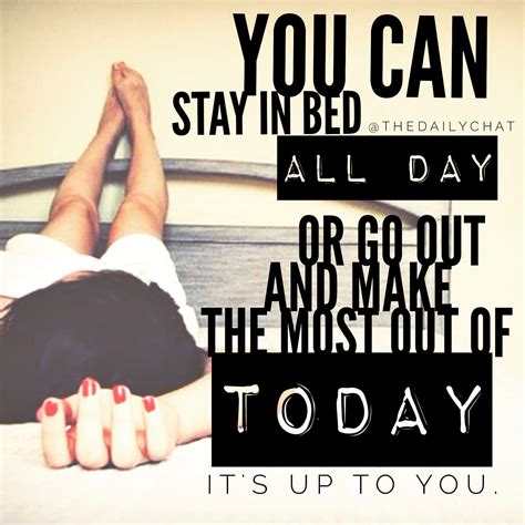 thedailychat stay in bed excuses thumbs up going out quotes quotations quote shut up quotes