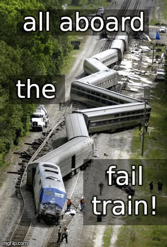 All Aboard The Fail Train Imgflip