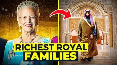 richest royal families in the world 2023 youtube