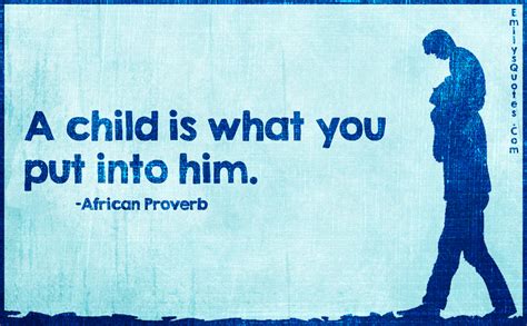 If youve never heard of proverbs, better late than never! A child is what you put into him | Popular inspirational ...