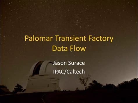 Ppt Palomar Transient Factory Data Flow Powerpoint Presentation Free