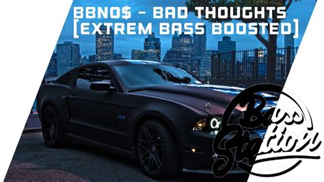 Bbno ‒ Bad Thoughts Extrem Bass Boosted Youtube