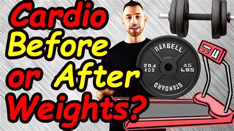 Cardio Before Or After Weights To Burn Fat Fast Cardio Before Or