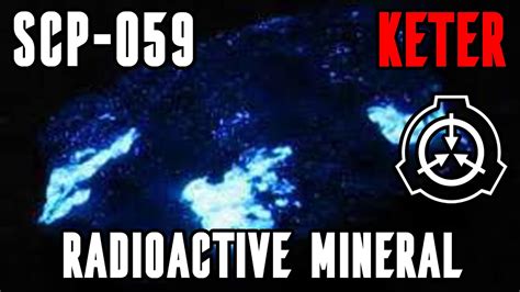Scp 059 Radioactive Mineral Scp Reading Youtube