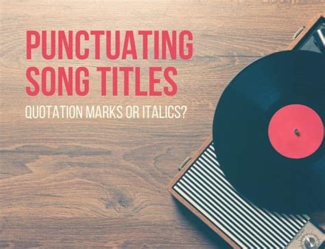 Do You Use Quotes Or Italics For Song And Album Titles