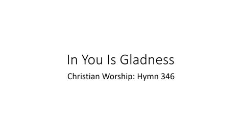 Hymn In You Is Gladness YouTube