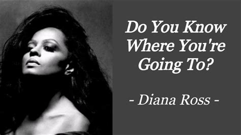 Do You Know Where Youre Going To Diana Ross Audio Song Lyrics